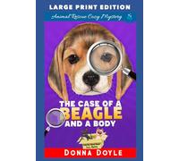 The Case of a Beagle and a Body: LARGE PRINT EDITION (Curly Bay Animal Rescue Cozy Mystery LARGE PRINT)