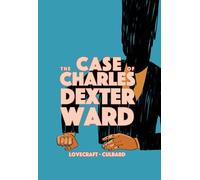 The Case of Charles Dexter Ward: I.N.J. Culbard, H.P. Lovecraft (Weird Fiction)