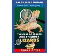 The Case of Frauds and Friendly Lizards: LARGE PRINT EDITION (Curly Bay Animal Rescue Cozy Mystery LARGE PRINT)