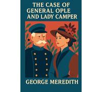 The Case Of General Ople And Lady Camper: And other short stories (Annotated)