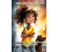 The Case of Missing Bruno: A Sofia, the Little Detective Mystery