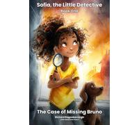 The Case of Missing Bruno: A Sofia, the Little Detective Mystery