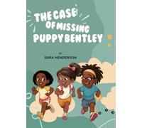The Case of Missing Puppy Bentley (The case of missing Puppy Bentley : A puppy Bentley Mystery)