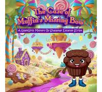 THE CASE OF MUFFINS MISSING BOW: A GLAMGIRLS MYSTERY (Cupcake's Chronicles)