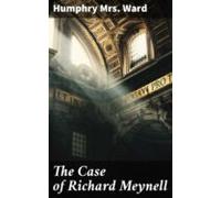 The Case Of Richard Meynell (ebook)