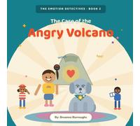 The Case of the Angry Volcano: An Emotion Detectives Story About Anger, Big Feelings, and Asking for Help