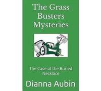 The Case of the Buried Necklace: 1 (The Grass Busters Mysteries)