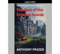 The Case of the Crimson Scarab: 8 (Holmes and Garden Mysteries)