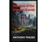 The Case of the Crimson Scarab (Holmes and Garden Mysteries)
