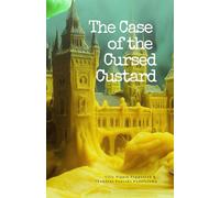 The Case of the Cursed Custard: Whodunit, for ages 9-12; Puzzles, Secrets, and Twists; Sleuth Adventure (The Penelope Plume Mystery Adventures)