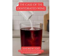 The Case Of The Dehydrated Wine: 5 (Bristol Wine Mystery)