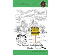 The Case of the Disorderly Ducks: A Floyd and Kiki Mystery Number 7 (The Floyd and Kiki Mysteries)