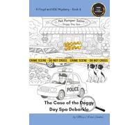 The Case of the Doggy Day Spa Debarkle: A Floyd and Kiki Mystery Number 8 (The Floyd and Kiki Mysteries)