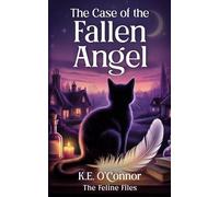 The Case of the Fallen Angel: Witchy magical mystery with cats (The Feline Files)