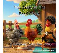 The Case of the Food Thief: The Henhouse Tales: Part Three
