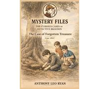The Case of the Forgotten Treasure (Mystery Files: The Curious Cases of Detective Brayden)