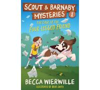 The Case of the Four-Legged Friend (Scout and Barnaby Mysteries)