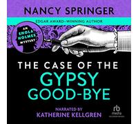 The Case of the Gypsy Goodbye (The Enola Holmes Mysteries)