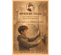 The Case of the Hidden Locker (Mystery Files: The Curious Cases of Detective Brayden)