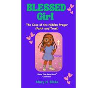 The Case of the Hidden Prayer-Morgan: (Faith and Trust) (Blessed Girl Mystery Series)