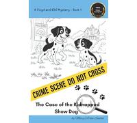 The Case of the Kidnapped Show Dog: A Floyd and Kiki Mystery (The Floyd and Kiki Mysteries)