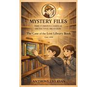 The Case of the Lost Library Book: Mystery Files: The Curious Cases of Detective Brayden - Case #008: 8