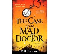 The Case of the Mad Doctor: Jamaica, 1772. Caribbean Jewel, or a Killer's Playground? (The Ollenu and Ashby Investigations, 1)