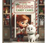 The Case of the Missing Candy Canes: A Festive Christmas Detective Tale for Kids Ages 3-12 | Solve the Case with Holly, Jingle & a Dash of Holiday Magic!