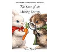The Case of the Missing Carrots (The Adventures of Theodore and Shawn)