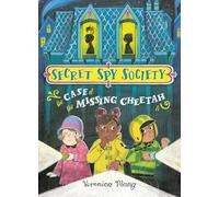 The Case of the Missing Cheetah: 1 (Secret Spy Society)