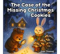 The Case of the Missing Christmas Cookies: A Cozy Christmas Mystery for Little Readers