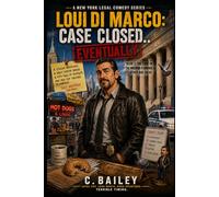 The Case of the Missing Evidence & Other Bad Ideas: Lou Di Marco: Case Closed...Eventually (A New York Legal Comedy Series)