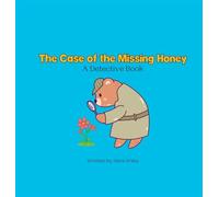 The Case of the Missing Honey: A Detective Book