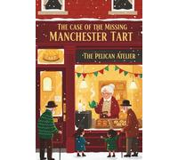The Case of the Missing Manchester Tart: A British Cozy Mystery Puzzle Book Volume 1 of The Northern Knits Mysteries