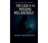 The Case of the Missing Melancholy: 1 (The Maestro's Gambit)