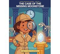 The Case of the Missing Moonstone: A Solve-It-Yourself Mystery Activity Book - 30 Puzzles, Codes & Brain Games for Kids Ages 7-10 (Junior Detective Academy)