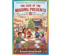 The Case of the Missing Presents: A Christmas Mystery Puzzle Book for Kids: A Cross-Out Mystery · 1,095 Suspects, One Culprit [Ages 7 to 12] (Christmas Cross-Out Mysteries)