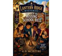 The Case of the Missing School Bell: 3 (The Lantern Ridge Mysteries)