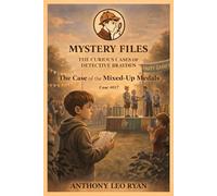 The Case of the Mixed-Up Medals (Mystery Files: The Curious Cases of Detective Brayden)