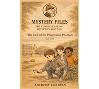 The Case of the Playground Phantom (Mystery Files: The Curious Cases of Detective Brayden)