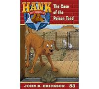 The Case of the Poison Toad: Hank the Cowdog Book 83