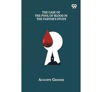 The Case Of The Pool Of Blood In The Pastor's Study