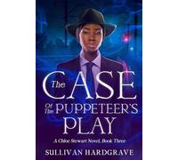 The Case Of The Puppeteer's Play: A Chloe Stewart Novel, Book Three