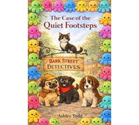 The Case of the Quiet Foosteps (Bark Street Detectives)