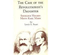 The Case of the Revolutionist's Daughter: Sherlock Holmes Meets Karl Marx