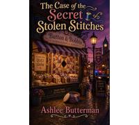 The Case of the Secret Stolen Stitches: A Cozy Mystery (Oakwood Mysteries)