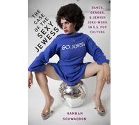 The Case of the Sexy Jewess: Dance, Gender and Jewish Joke-work in US Pop Culture