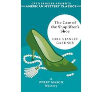 The Case of the Shoplifter's Shoe: A Perry Mason Mystery: 0 (An American Mystery Classic)
