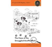 The Case of the Smuggled Snuffle Mats: A Floyd and Kiki Mystery - Book 3 (The Floyd and Kiki Mysteries)