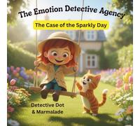 The Case of the Sparkly Day: Detective Dot and Marmalade working together (The Emotion Detective Agency)